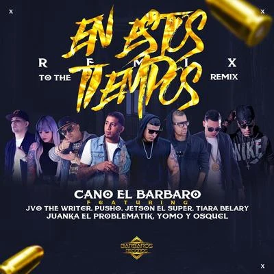 En Estos Tiempos (Remix to the Remix) [feat. Jvo the Writer, Pusho, Juanka el problematik, Jetson El Super, Tiara Belary, Osquel & Yomo] 專輯 Pusho