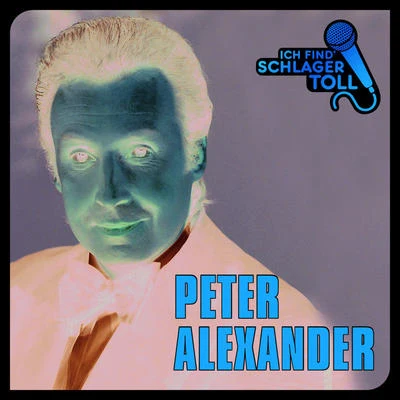 Peter Alexander Ich find Schlager toll