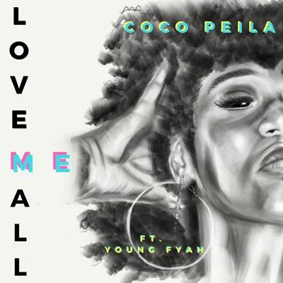 Love Me All (feat. Young Fyah) 專輯 Coco Peila