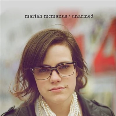 Unarmed 专辑 Mariah Mcmanus