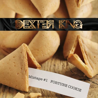 Fortune Cookie [Mixtape #1] 专辑 DEXTER KING