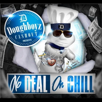 No Deal on Chill 專輯 Doughboyz Cashout