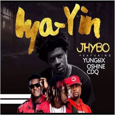 Iya Yin (feat. Yung6ix, CDQ & Oshine) [Remix] 專輯 Yung6ix