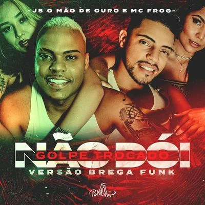 Golpe Trocado Não Dói (Brega Funk) 專輯 MC frog/謝文金帛