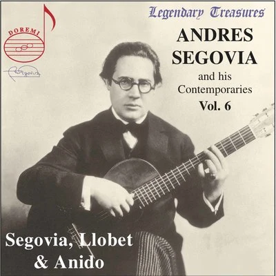 Segovia & Contemporaries, Vol. 6: Llobet & Anido 專輯 Vicente Martinez Gomez/Manuel Díaz Cano/Alfonso Sorrosal de Villalonga/Alberto Ponce/Matilde Cuervas