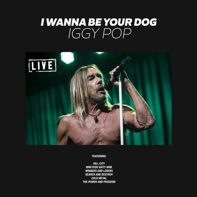 I Wanna Be Your Dog (Live) 專輯 Iggy Pop