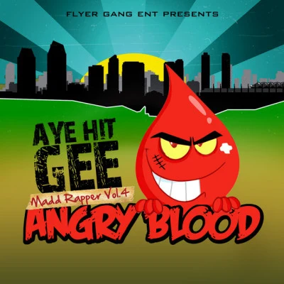 Madd Rapper 4 Angry Blood 專輯 Aye Hit Gee