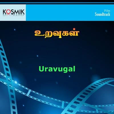 Uravugal (Original Motion Picture Soundtrack) 專輯 Malaysia Vasudevan