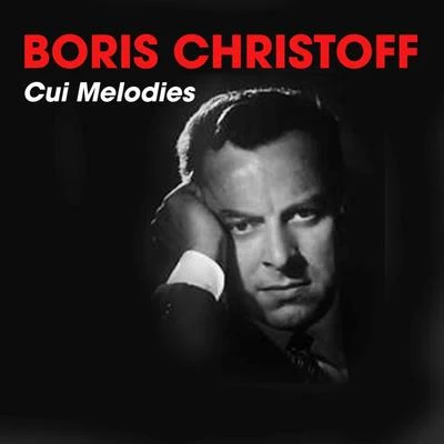 Cui Melodies 專輯 Boris Christoff