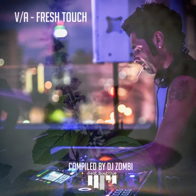 Fresh Touch 專輯 Shai T/DJ Zombi