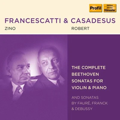 Beethoven, Fauré, Franck Debussy: Violin Sonatas 專輯 Zino Francescatti/Robert Casadesus