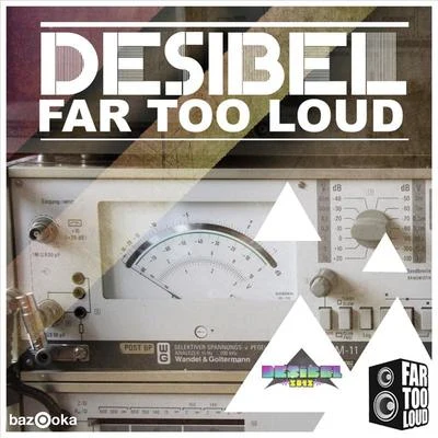 Desibel 專輯 Far Too Loud