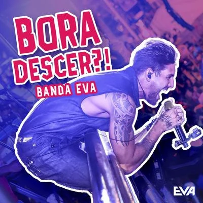 Bora Descer 專輯 Banda Eva