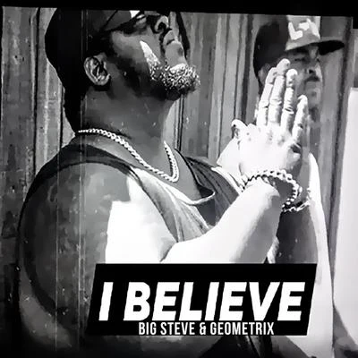 I Believe 专辑 Double D/Big Steve