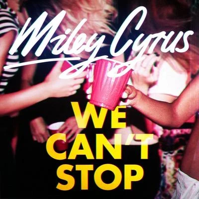 We Can&#x27;t Stop 专辑 Miley Cyrus