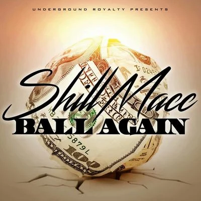 Ball Again 专辑 Shill Macc