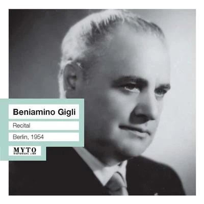 Vocal Recital: Gigli, Beniamino - MEYERBEER, G.HANDEL, G.F.MOZART, W.A.BRAHMS, J. (1954) 專輯 Beniamino Gigli