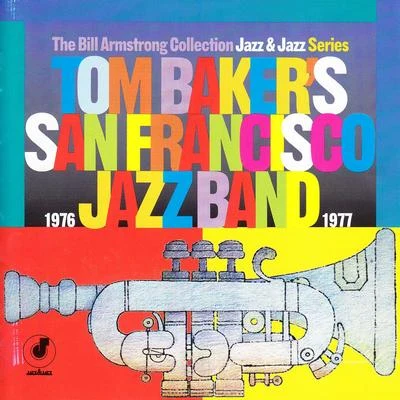 Tom Baker Tom Bakers San Francisco Jazz Band 1976-1977