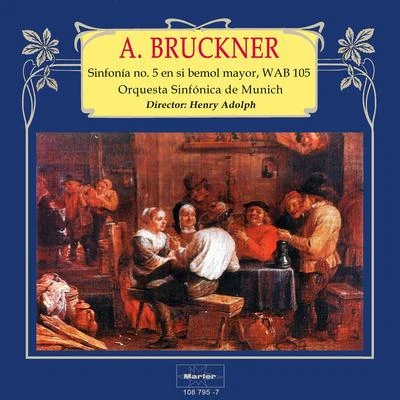 Bruckner: Sinfonía No. 5 in B-Flat Major, WAB 105 专辑 Albert Lizzio/Orquesta Sinfónica de Munich