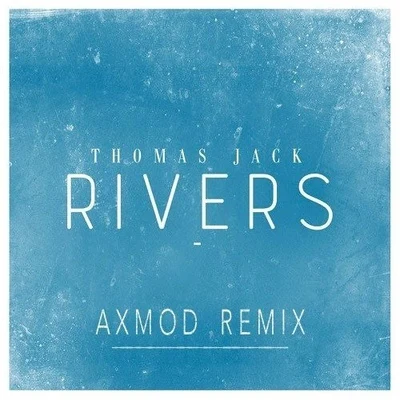 Rivers (Axmod Remix) 專輯 Androma/Axmod