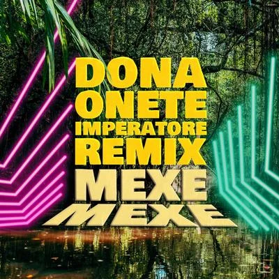 Mexe Mexe (Imperatore Remix) 專輯 Dona Onete