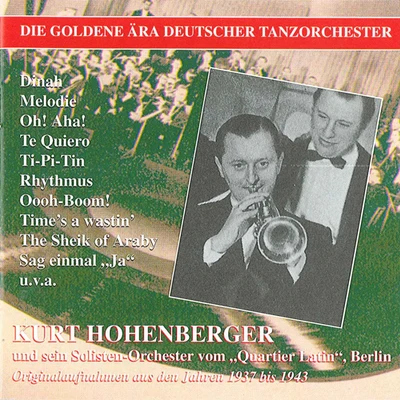 GOLDEN ERA OF THE GERMAN DANCE ORCHESTRA (THE) - Kurt Hohenberger (1937-1943) 專輯 Heinz Becker Quintet/Berliner Rundfunk Tanzorchester/Rita Paul/Horst Kudritzki/Bruno Klennert Quartet