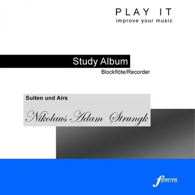 Play It - Study Album - BlockflöteRecorder; Nicolaus Adam Strungk: Suiten und Airs 專輯 Leopold Mozart/Denette Whitter/Play It