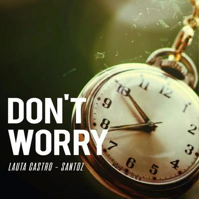 Don't Worry (feat. Santos) 專輯 Santoz