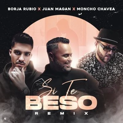 Si Te Beso (Remix) 專輯 Borja Rubio/Alejandro Mora