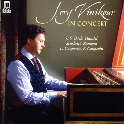 Harpsichord Recital: Vinikour, Jory - HANDEL, G.F.BACH, J.S.RAMEAU, J.P.SCARLATTI, D.COUPERIN, L.COUPERIN, F. 專輯 Jory Vinikour