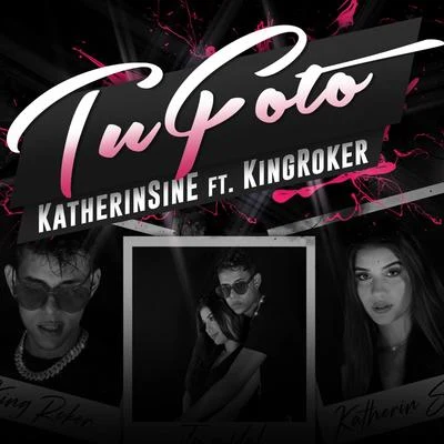 Tu Foto (feat. King Roker) 專輯 Katherinsine