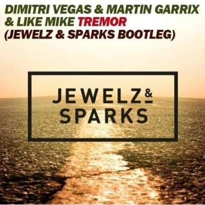 Jewelz & Sparks Tremor (Jewelz & Sparks Bootleg)