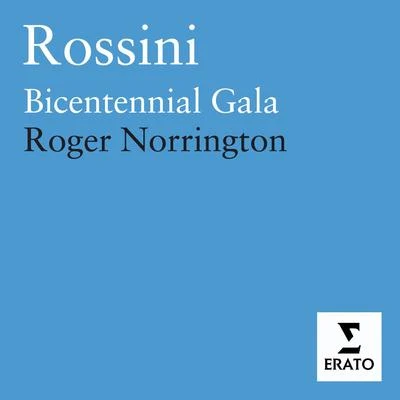 Sir Roger NorringtonIris VermillionLeipzig MDR Radio ChoirSibylla Rubens Rossini: Gala of the Bicentenary