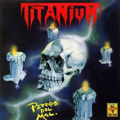 Perros del Mal 专辑 Titanium