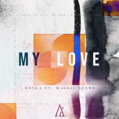 My Love 專輯 Moska/Herve Pagez/Mike Cervello/Funkin Matt/Lady Bee