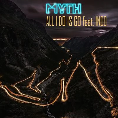 All I Do Is Go (feat. Indo) 專輯 OVMEGACVRSE/Myth/4Lienetic/Ennja/Hallugenetic