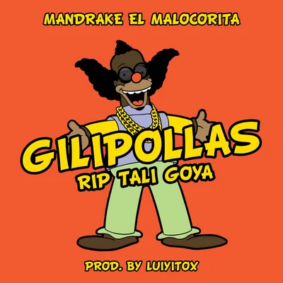 Gilipollas Rip Tali Goya 专辑 Mandrake El Malocorita