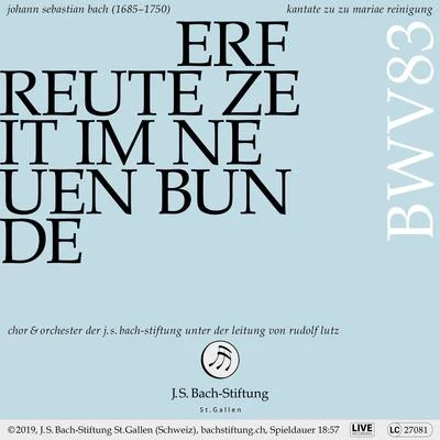 Bachkantate, BWV 83 - Erfreute Zeit im neuen Bunde 專輯 Orchester der J.S. Bach-Stiftung