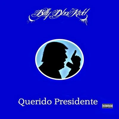 Querido Presidente 专辑 Billy Dha Kidd/SPM