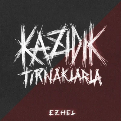 Kazıdık Tırnaklara 專輯 Ezhel