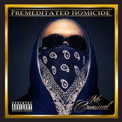 Premeditated Homicide 專輯 Mr. Criminal