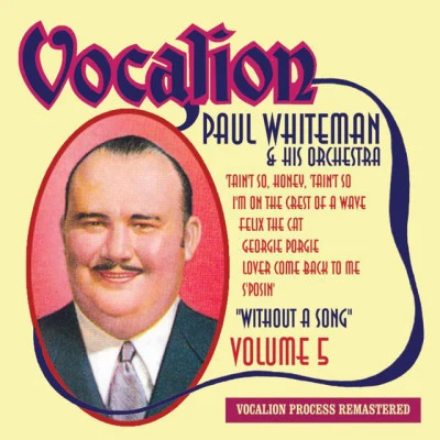 Without a Song, Vol. 5 专辑 Paul Whiteman/Paul Whiteman's Charleston Band