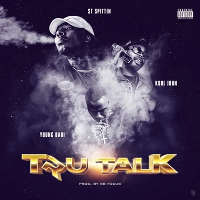 Tru Talk (feat. Young Bari Kool John) 专辑 St Spittin/Kool John