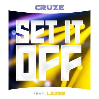 Set It off (DJ Edit) [feat. Lazee] 專輯 Cruze