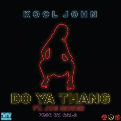 Do Ya Thang (feat. Joe Moses) - Single 专辑 Kool John/Vell