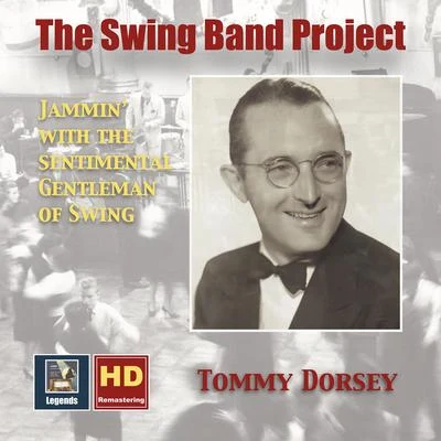 SWING BAND PROJECT (THE), Vol. 1: Tommy Dorsey - Jammin with the Sentimental Gentleman of Swing (1936-1938) 專輯 Tommy Dorsey/Warren Covington