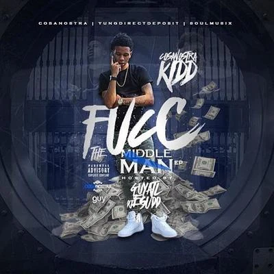 F*cc The Middle Man 專輯 CosaNostra Kidd/DeDe Porter/YungFlya/R5 Homixide/Problem Child