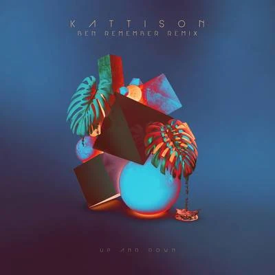 Up and Down (Ben Remember Remix) 專輯 Kattison