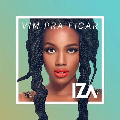 Vim pra ficar 專輯 Iza