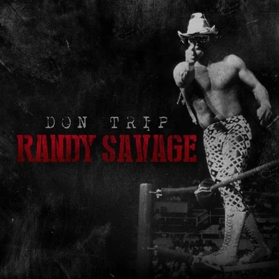 Randy Savage 專輯 Zed Zilla/Don Trip/Hitemup